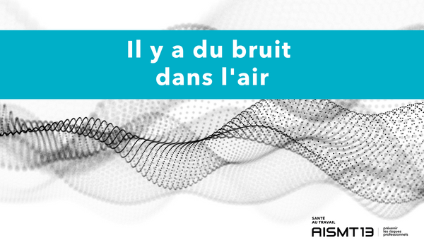 AISMT13 Il y a du bruit dans l'air
