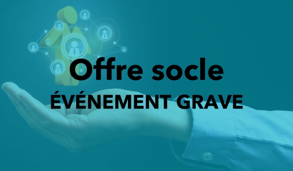 Accompagnement face aux évènements graves faisant partie de l'offre socle