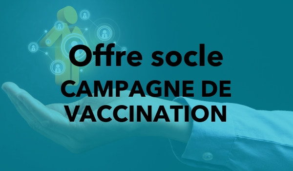 Campagne de Vaccination faisant partie de l'offre socle