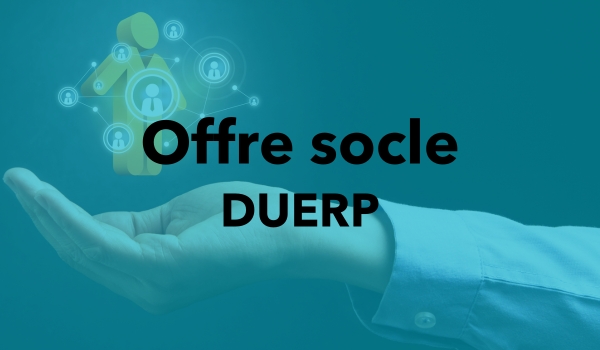 Accompagnement au DUERP faisant partie de l'offre socle
