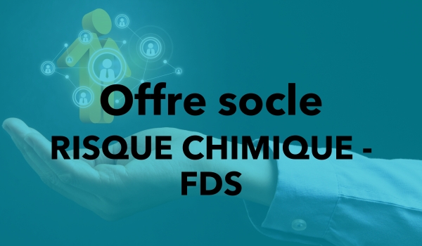 FDS pour prévenir le risque chimique faisant partie de l'offre socle