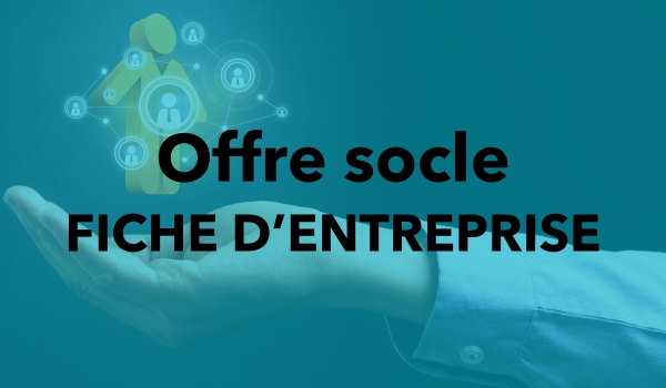 Fiche d'entreprise faisant partie de l'offre socle