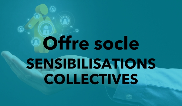 Sensibilisations collectives faisant partie de l'offre socle