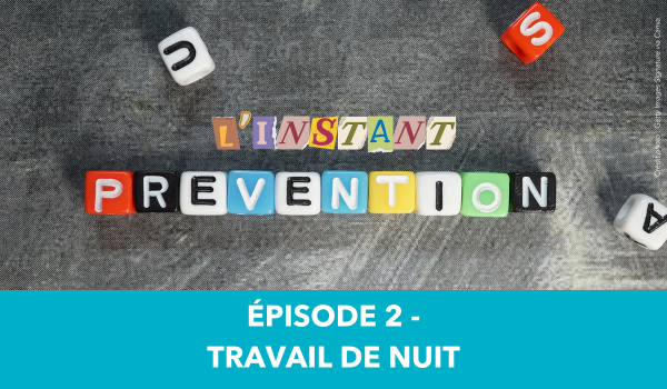 Visuel illustrant le travail de nuit pour la collection vidéo "L'instant prévention"